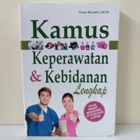 KAMUS KEPERAWATAN DAN KEBIDANAN LENGKAP