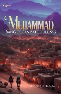 MUHAMMAD SANG ORGANISATOR ULUNG